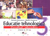 Educatie tehnologica – caiet + planse, clasa a III-a