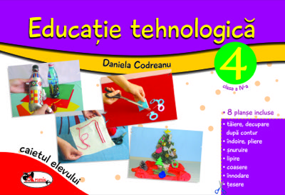 Educatie tehnologica pentru clasa a IV-a (caiet cu planse incluse)