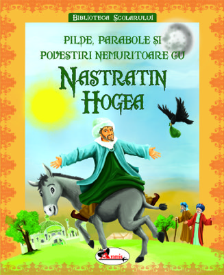 Pilde, parabole şi povestiri nemuritoare cu Nastratin Hogea