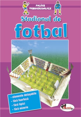 Stadionul de fotbal - seria Jucarii tridimensionale