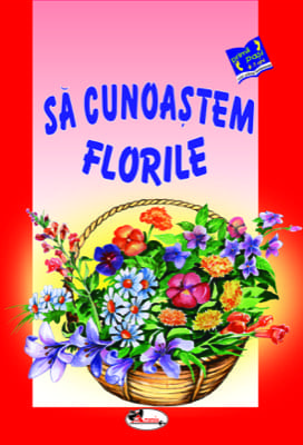 Sa cunoastem florile