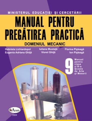 Manual pentru pregatirea practica, domeniul mecanic. Clasa a IX-a