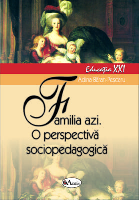 Familia azi. O perspectiva sociopedagogica