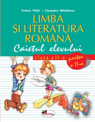 Limba si literatura romana, clasa a II-a. Caietul elevului. Partea a II-a