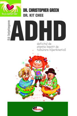 Sa intelegem ADHD (Deficitul de atentie insotit de tulburare hiperkinetica)