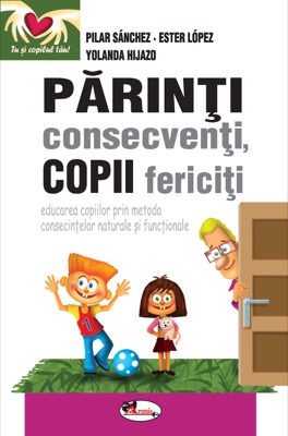 Parinti consecventi, copii fericiti