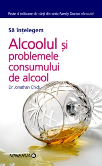 Alcoolul si problemele consumului de alcool