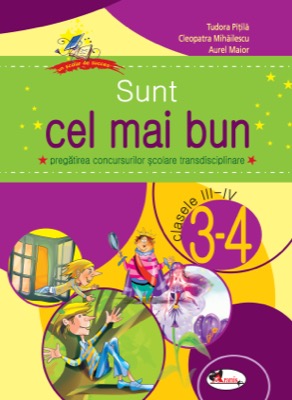 Sunt cel mai bun – pregatirea concursurilor scolare transdisciplinare, clasele III-IV