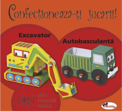 Confectioneaza-ti jucarii - Excavator. Autobasculanta