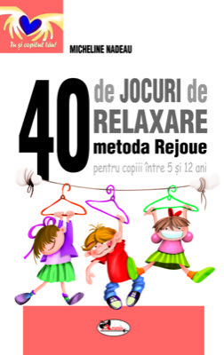 40 de jocuri de relaxare - metoda Rejoue