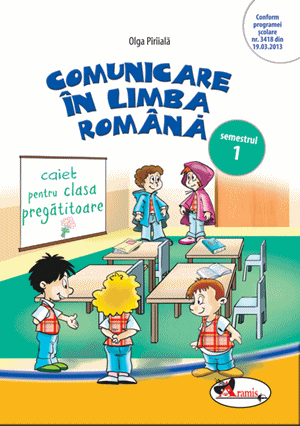 Comunicare in limba romana. Caiet clasa pregatitoare sem 1