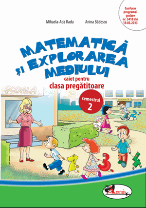 Matematica si explorarea mediului. Caiet pentru clasa pregatitoare, semestrul 2