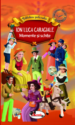 Momente si schite - Caragiale