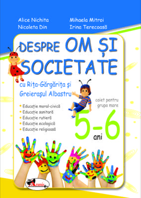 Despre om si societate cu Rita Gargarita si Greierasul Albastru, 5-6 ani