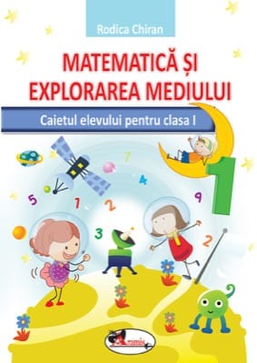 Matematica si explorarea mediului. Caietul elevului pentru cls. I