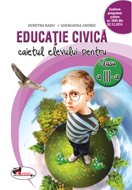 Educatie civica. Caietul elevului pentru clasa a III-a