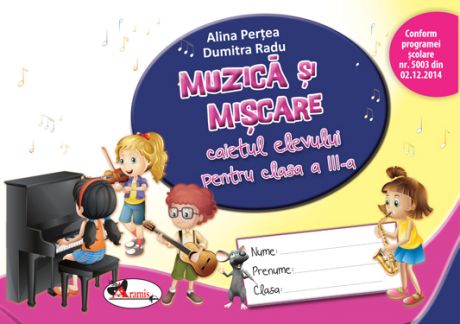 Muzica si miscare. Caietul elevului pentru clasa a III-a