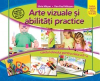 Arte vizuale si abilitati practice. Caietul elevului pentru clasa a II-a