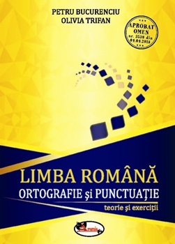 Limba romana. Ortografie si punctuatie- teorie si exercitii