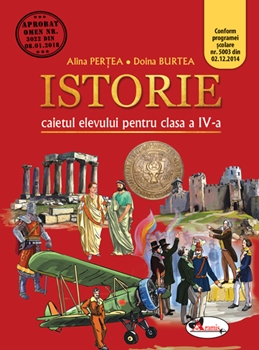 Istorie. Caietul elevului pentru clasa a IV-a