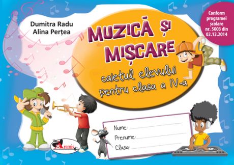 Muzica si miscare. Caietul elevului pentru clasa a IV-a