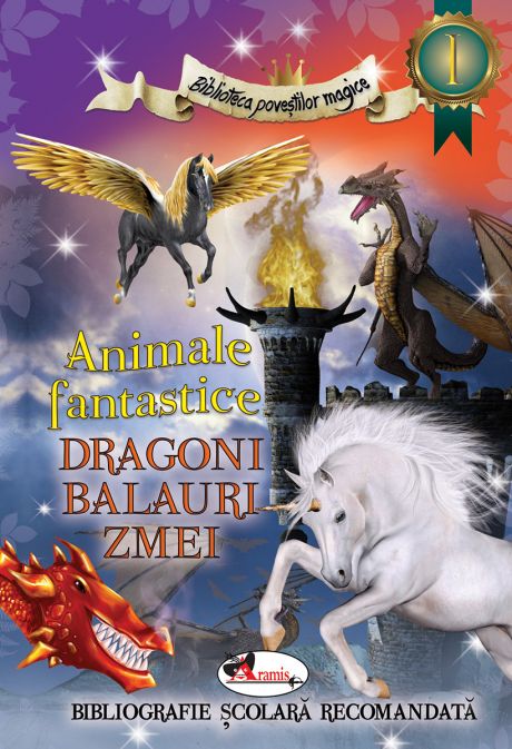 Animale fantastice. Dragoni, balauri, zmei