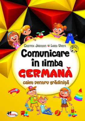 Comunicare in limba germana. Caiet pentru gradinita