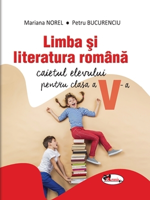  Limba si literatura romana. Caietul elevului pentru clasa a V-a