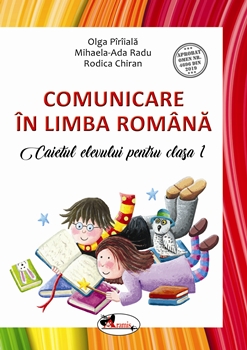 Comunicare in lb. romana. Caietul elevului cls.I