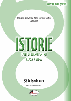 Istorie. Caiet de lucru pentru clasa a VIII-a