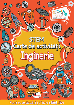 STEM. Inginerie. Carte de activitati