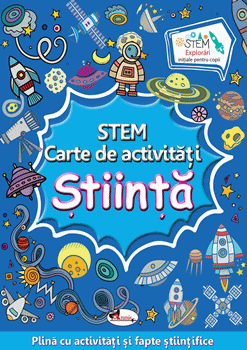 STEM. Stiinta. Carte de activitati