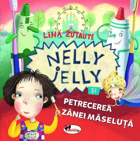 Nelly Jelly si petrecerea zanei maseluta