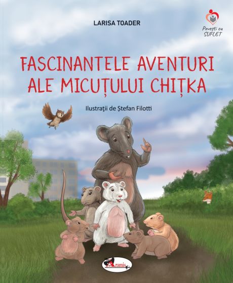 FASCINANTELE AVENTURI ALE MICUŢULUI CHIŢKA 