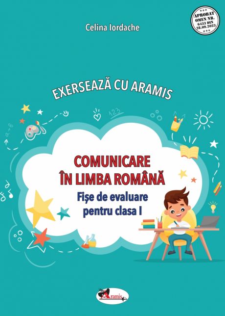 EXERSEAZĂ CU ARAMIS. CLR – FIȘE DE EVALUARE PENTRU CLASA I